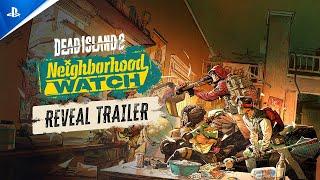 Dead Island 2 - Neighborhood Watch - Reveal Trailer  PS5 & PS4 Game