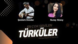 En Çok Sevilen Türküler Akustik Türküler - Şentürk Dündar  Nuray Aksoy