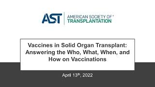 Vaccines in Solid Organ Transplant Answering the Who What When and How on Vaccinations