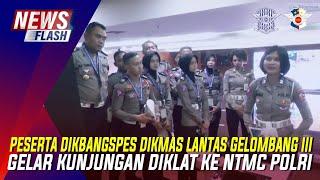 PESERTA DIKBANGSPES DIKMAS LANTAS GELOMBANG III GELAR KUNJUNGAN DIKLAT KE NTMC POLRI