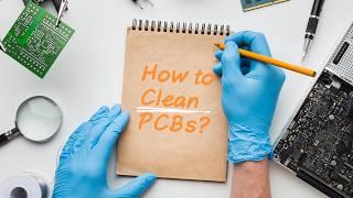 It’s time to clean your PCBs  PCB Knowledge