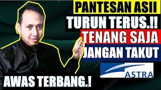 PANTESAN ASII TURUN TERUS.. TENANG SAJA GAUSAH KUATIR.. KARNA ADA MAKSUD INI.. #asii #sahamasii