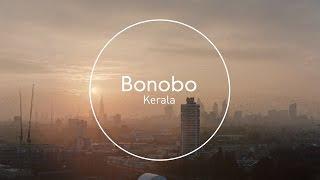 Bonobo - Kerala Official Audio