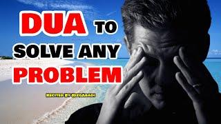 DOA SELESAIKAN SEMUA MASALAH - MUST LISTEN Dua To Solve Any Problem