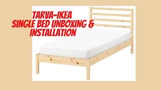 TARVA-IKEA SINGLE BED UNBOXING & INSTALLATION