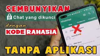 Cara Menyembunyikan Chat WA Yang Dikunci Dengan Kode Rahasia  BKD tutorials