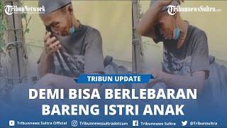 Uang Hasil Kuli Dibawa Kabur Mandor Kisah Sutikno Jalan Kaki 20 Hari Demi lebaran Bareng Istri Anak