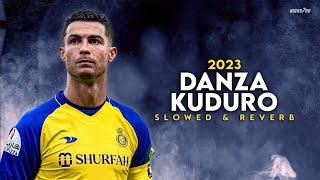 Cristiano Ronaldo ► DANZA KUDURO - Slowed & Reverb • Skills & Goals 2023  HD