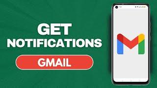How To Get Notifications From Gmail On Android Full Guide