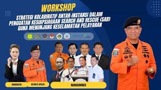 Basarnas Gelar Workshop Kesiapsiagaan SAR dalam Menunjang Keselamatan di Bidang Pelayaran