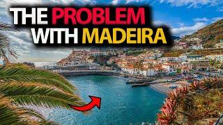 The Problem With Madeira Unveiling the Dark Side of Madeira