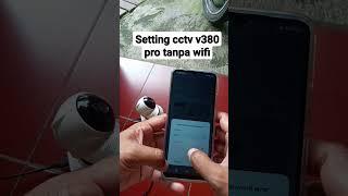 Setting cctv v380 pro tanpa wifi