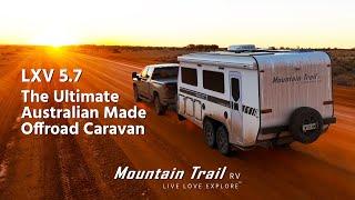 The 2025 LXV 5.7 The Ultimate Australian Made Offroad Caravan