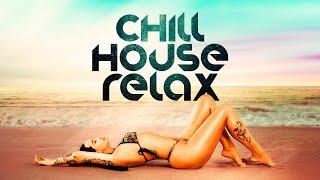 CHILL HOUSE RELAX  Happy Chill Out Mix