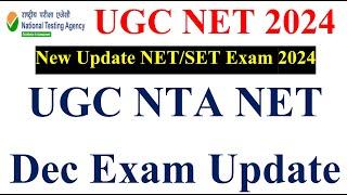 UGC NET DEC Exam Update  Ugc Net Dec Exam 2024   Ugc Net dec Exam full Information  NTA NET dec
