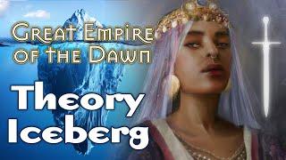 Great Empire of the Dawn Theory Iceberg edited  - A Song of Ice and Fire - Game of Thrones