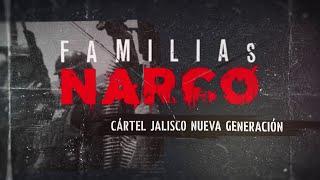 Familias Narco Cártel de Jalisco  Especiales #Dnews