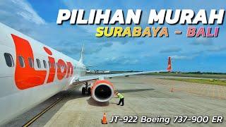 TERBANGNYA BENTAR BANGET  Flight Lion Air Surabaya - Bali on JT-922 Boeing 737-900 ER