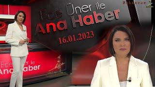 ECE ÜNER - İLK ANA HABER BÜLTENİ - 16.01.2023