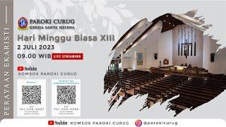 HARI MINGGU BIASA XIII - 2 JUlI  2023 09.00 WIB - Paroki Curug Gereja Santa Helena