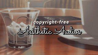 Non-copyright aesthetic audiosbackground music Lofi & Chills