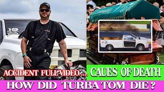 Turba Tom Dead or Alive? Accident Turba Tom Cause of Death  Turba Tom Accident Last Video