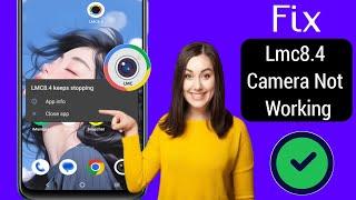 How To Fix Lmc8.4 Not Working Problem 2024  LMC 8.4 Camera Install & Open Problem Solve