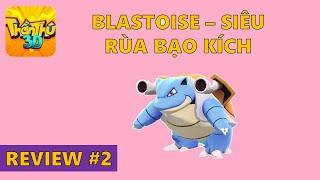 REVIEW #2 BLASTOISE - SIÊU RÙA BẠO KÍCH   SuperBall TV