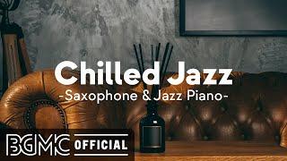 Cafe Music BGM channel - Chilled Jazz -Saxophone & Jazz Piano-  Relaxing Jazz & Bossa Nova