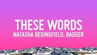 Natasha Bedingfield Badger - These Words Lyrics