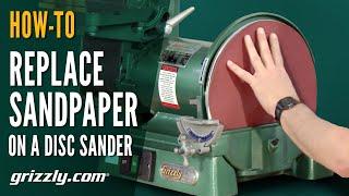 How to Replace Sandpaper on a Disc Sander