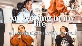 AN EVENING IN MY LIFE VLOG  a typical night in my life after work