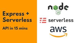 Build a Node.js API with Express + Serverless + AWS in 15 Minutes