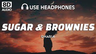 DHARIA - Sugar & Brownies 8D Audio