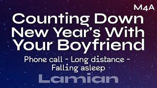 M4A Counting Down New Years With Your Boyfriend Phone Call Long Distance  ASMR RP