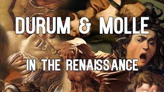 Durum and Molle  Hard and soft in the music of the Renaissance
