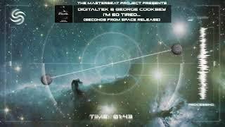 DigitalTek & George Cooksey - im so tired... Seconds From Space Release