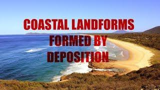 What Coastal Landforms are formed by Deposition?