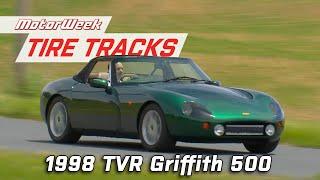 1998 TVR Griffith 500  MotorWeek Tire Tracks