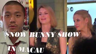 The Wildest Snow Bunny Show I Have Ever Seen in Macau China