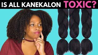 Kanekalon Hair Is all Kanekalon TOXIC?