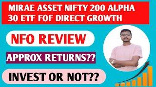 mirae asset nifty 200 alpha 30 etf fof direct growth nfo review