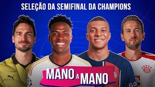 CRAVAMOS O TIME IDEAL DAS SEMIFINAIS DA CHAMPIONS LEAGUE 2324  MANO A MANO