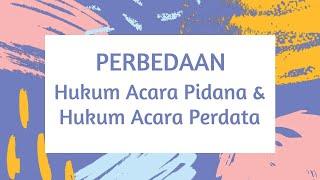 Perbedaan Hukum Acara Pidana & Hukum Acara Perdata