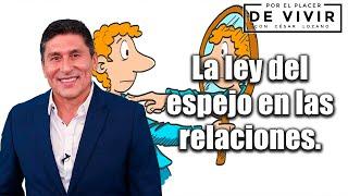 Ley del espejo en tus relaciones de pareja Por el Placer de Vivir con el Dr. César Lozano.