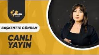 AYSU DEMİREL İLE BAŞKENTTE GÜNDEM     FLASH HABER TV CANLI YAYIN  15.07.2024