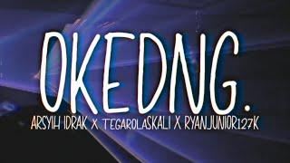 Arsyih Idrak x TegarOlaSKALI x Ryanjunior127k - OKEDNG. Ujung-Ujung Pi OYO Official Lyric Video