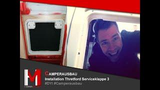 S1 EP7  Camperausbau - Einbau Thretford Serviceklappe