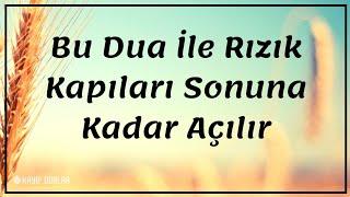 Bu Dua İle Rızık Kapıları Sonuna Kadar Açılır