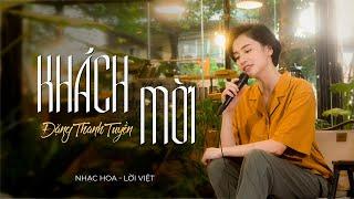 KHÁCH MỜI  Lời Việt  ĐẶNG THANH TUYỀN cover  Hôn lễ của em